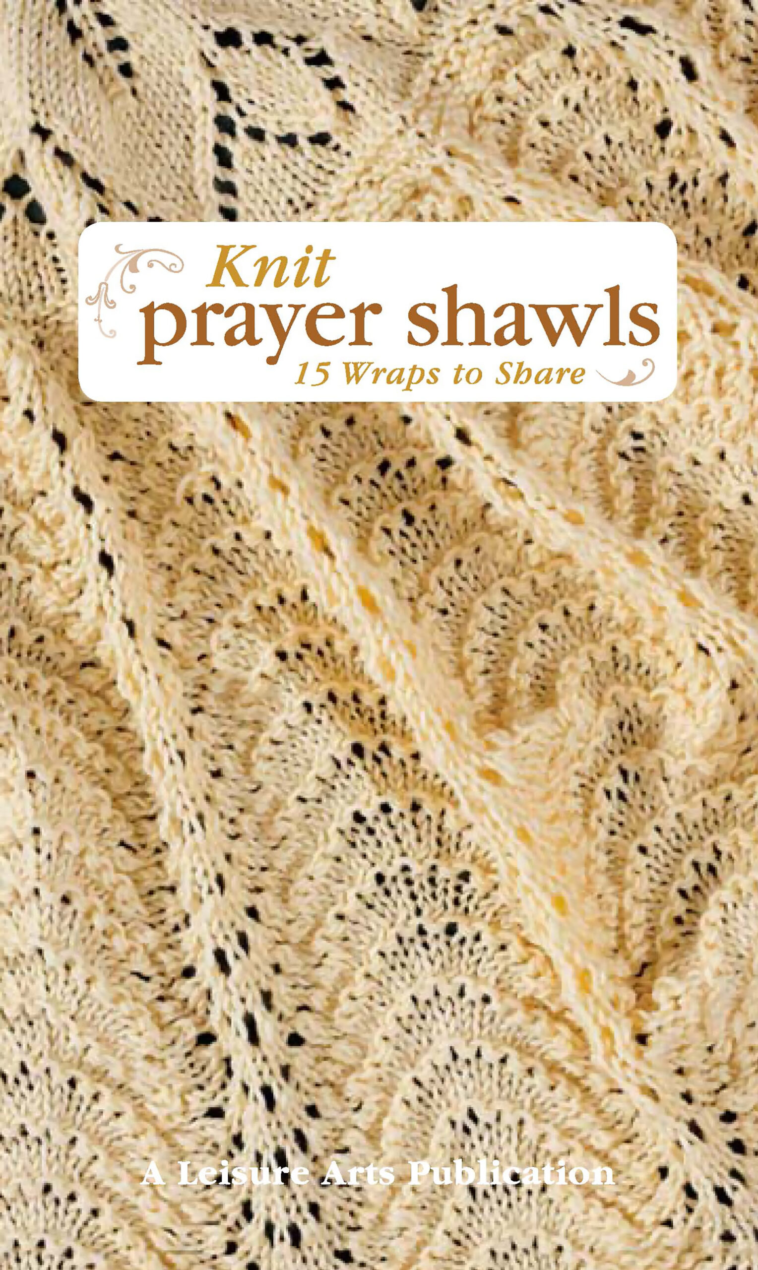 Leisure Arts Knit Prayer Shawls eBook