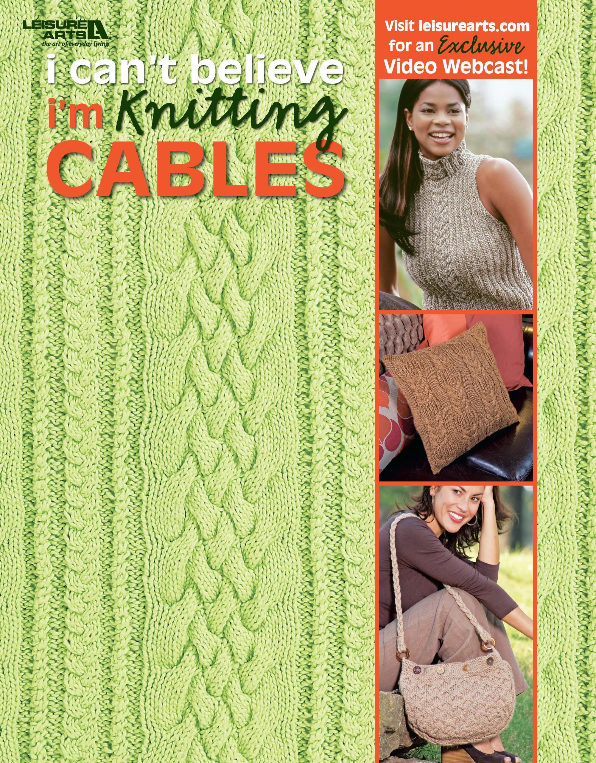 I Can't Believe I'm Knitting Cables