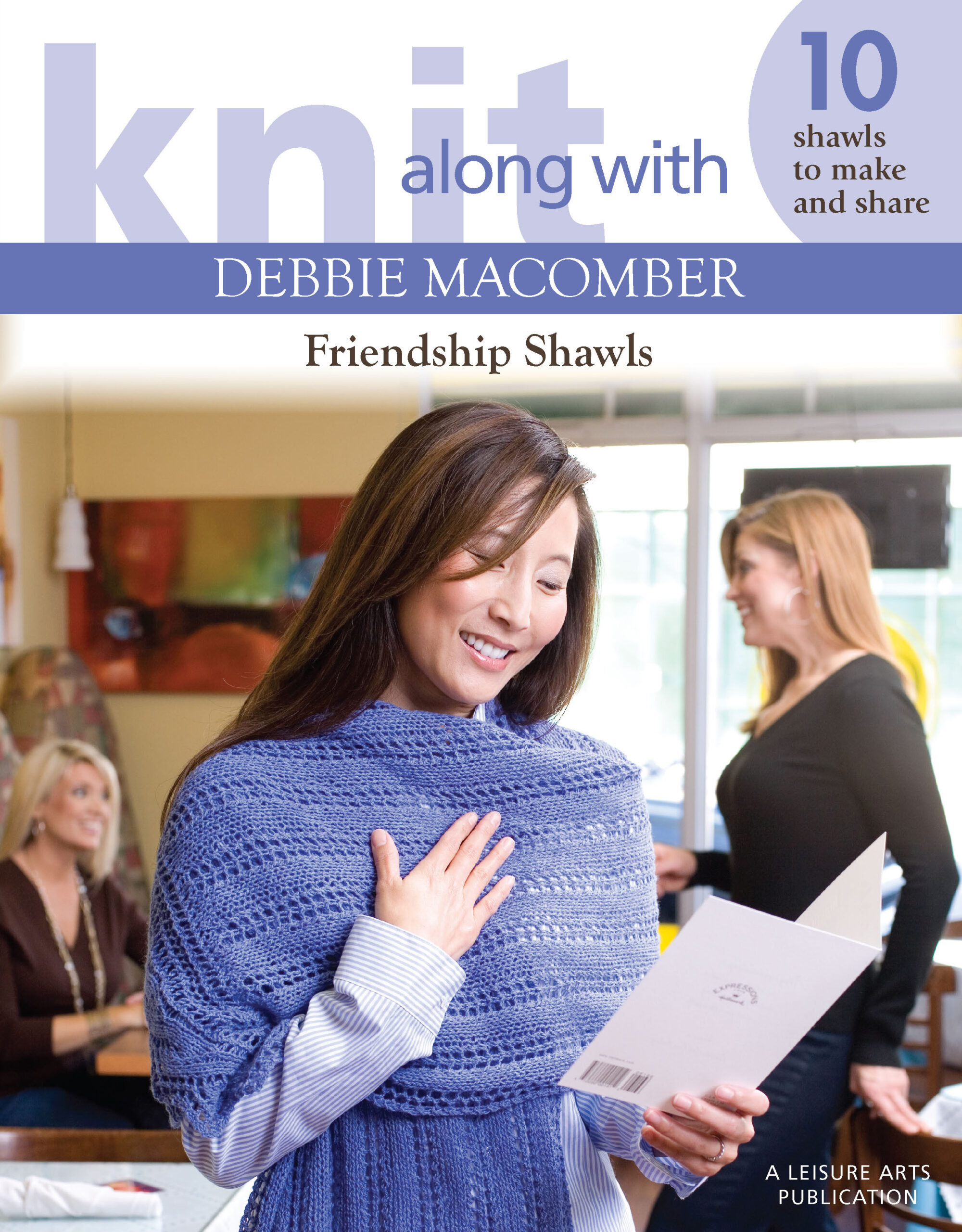 Knit Along With Debbie Macomber Friendship Shawls