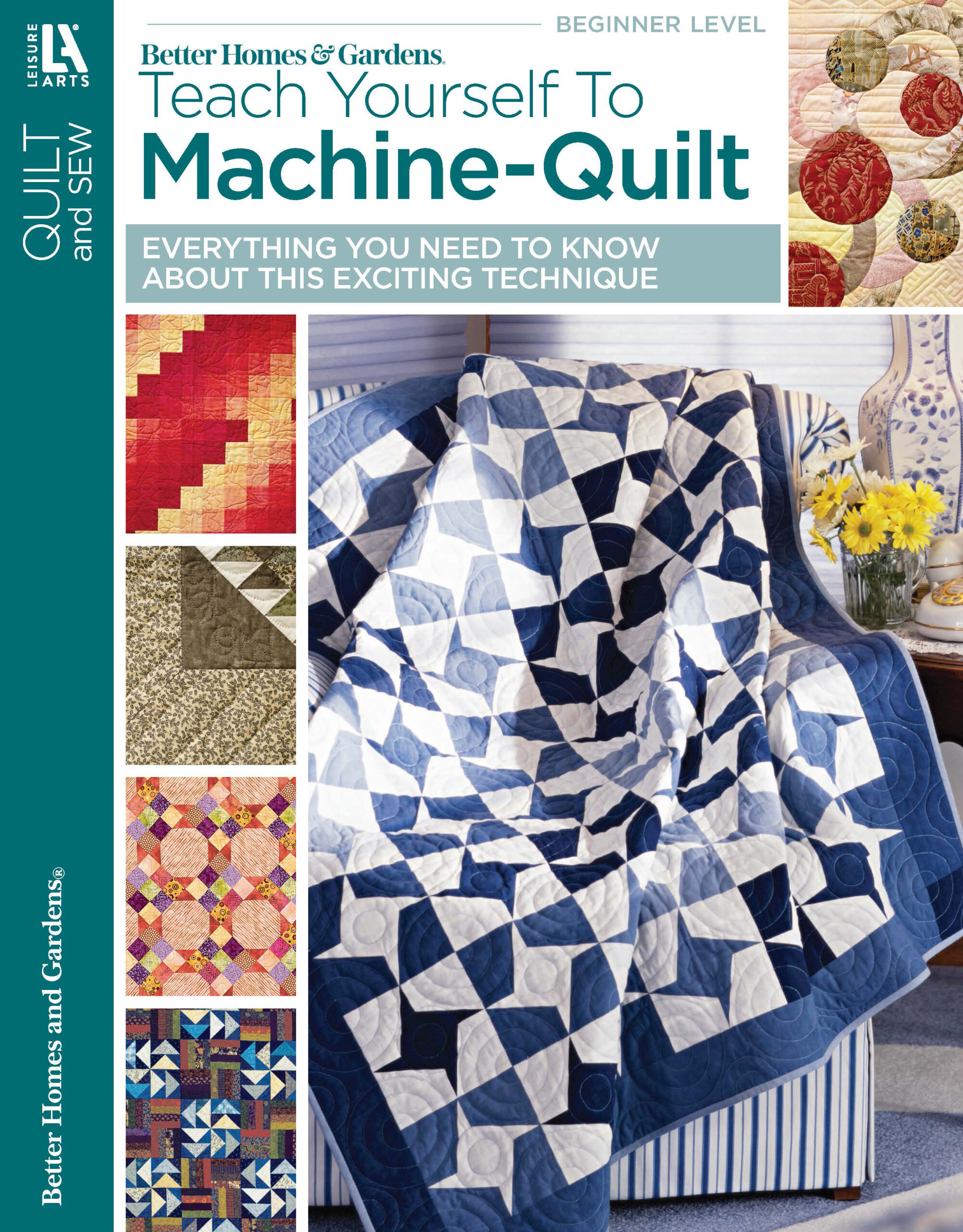 Quilting & Sewings Better Homes and Gardens Teach Yourself to Machine-Quilt