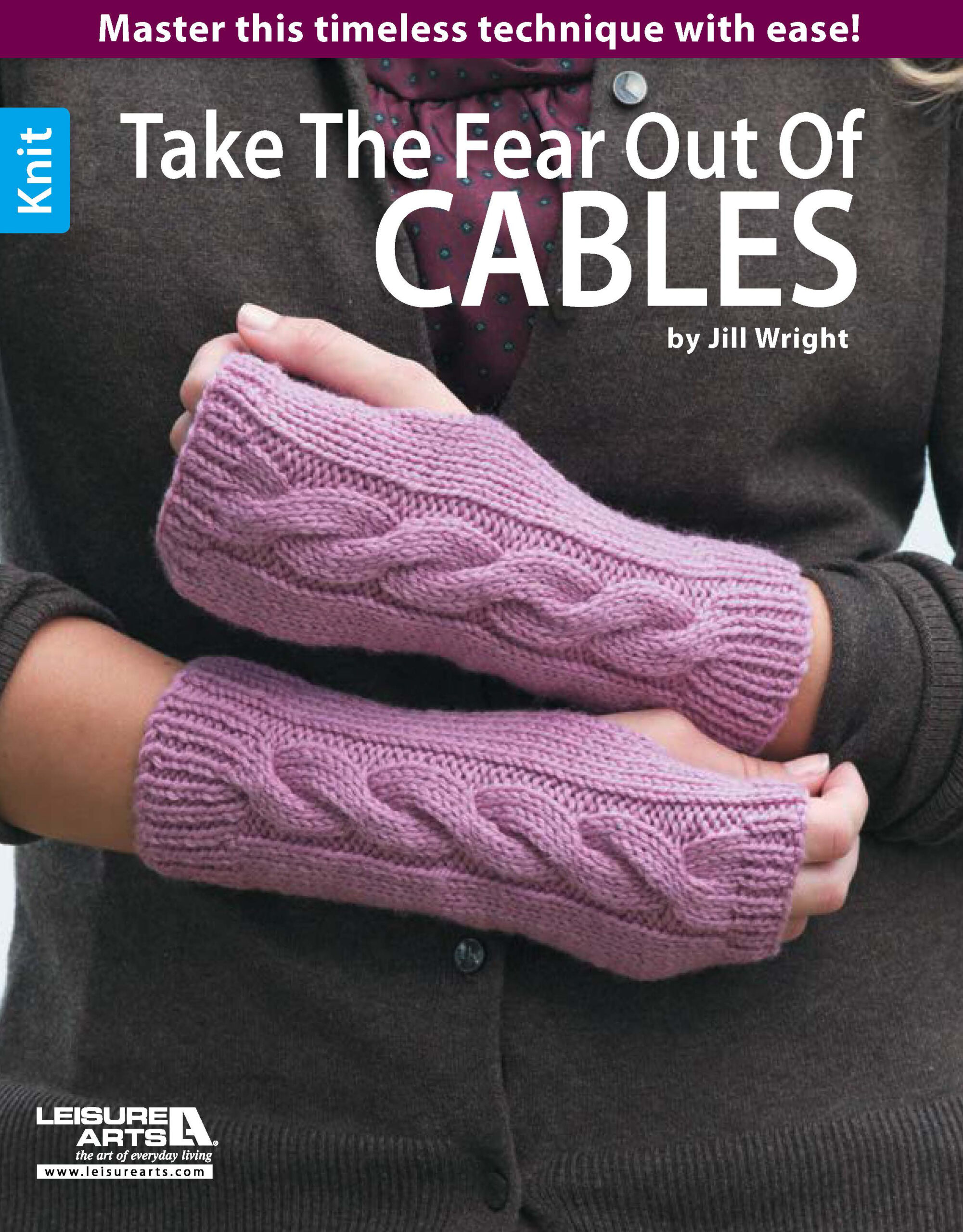 Take The Fear Out Of Cables Knit