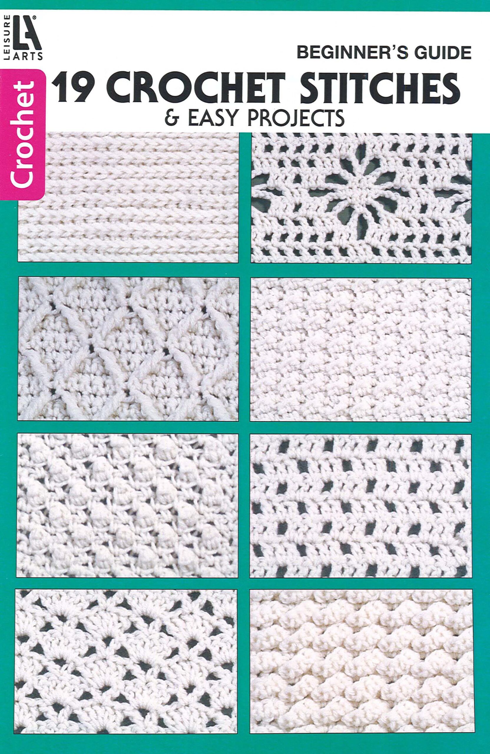 Beginners Guide 19 Crochet Stitches & Easy Projects