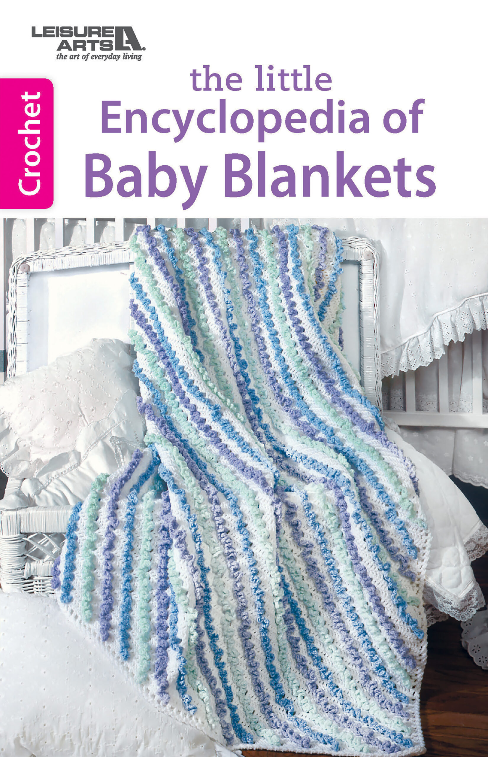 Crochet The Little Encyclopedia Of Baby Blankets